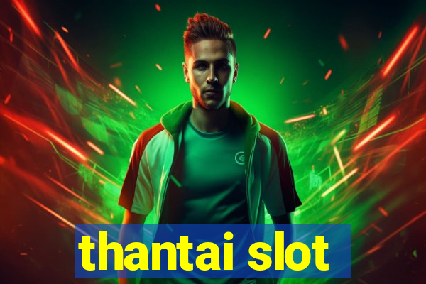 thantai slot