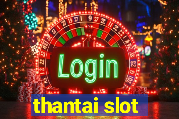 thantai slot