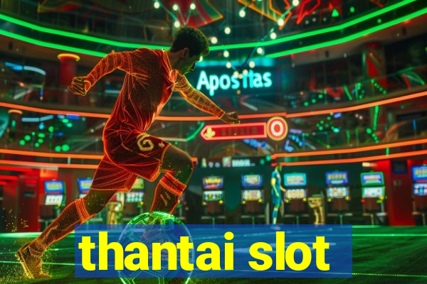 thantai slot