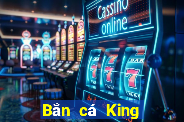 Bắn cá King Giải trí ll