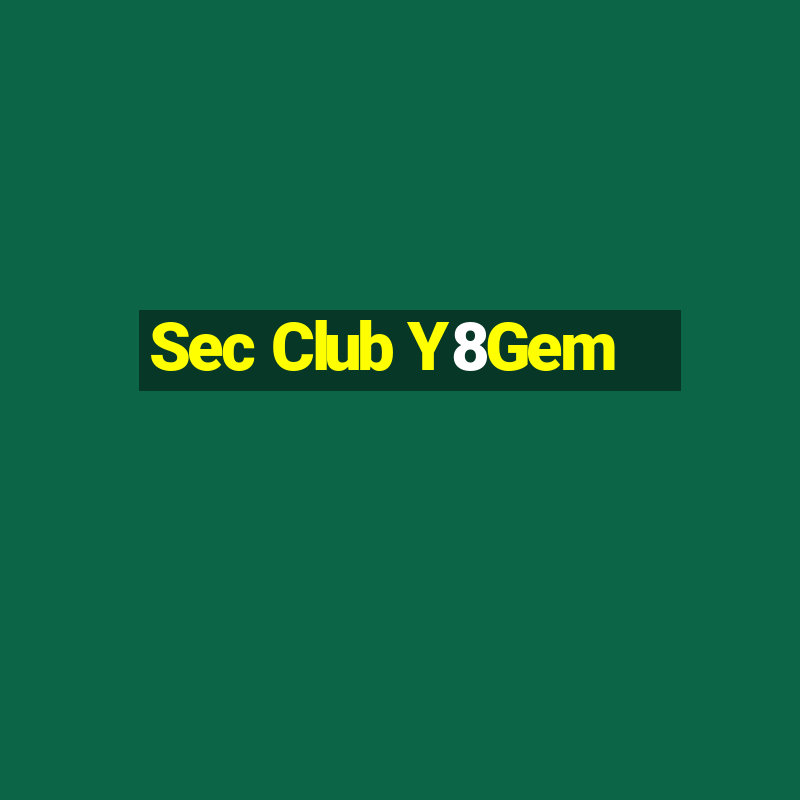 Sec Club Y8Gem