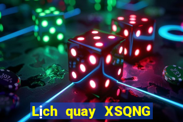 Lịch quay XSQNG ngày 30