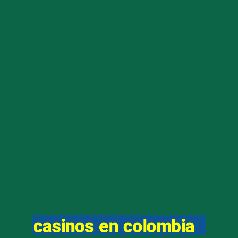 casinos en colombia