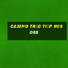 Casino Trực tiếp miso88