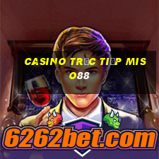 Casino Trực tiếp miso88