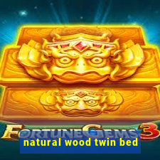 natural wood twin bed