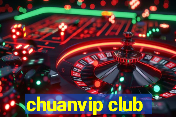 chuanvip club