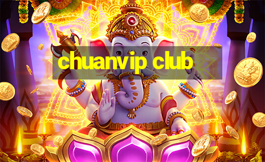 chuanvip club