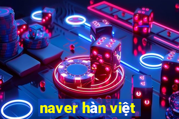 naver hàn việt