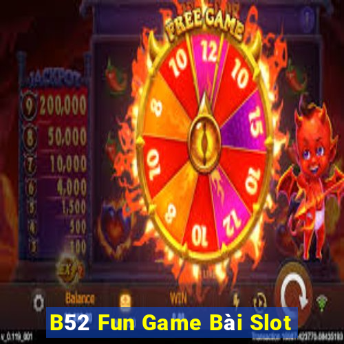 B52 Fun Game Bài Slot