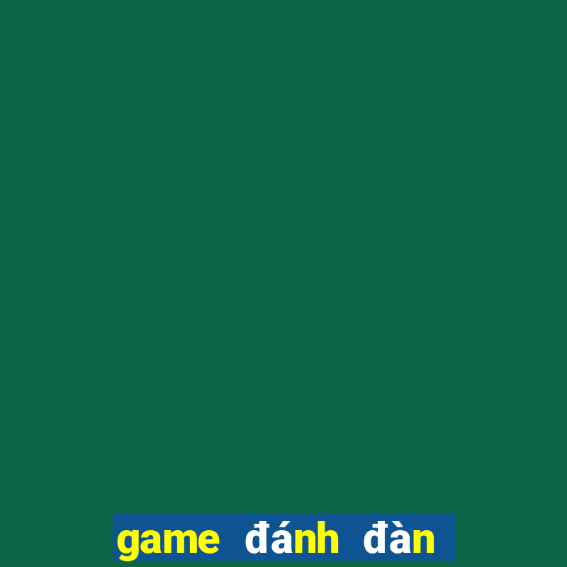 game đánh đàn miễn phí