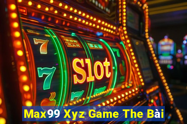 Max99 Xyz Game The Bài