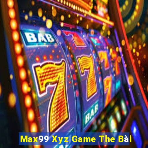 Max99 Xyz Game The Bài