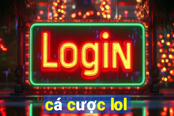 cá cược lol