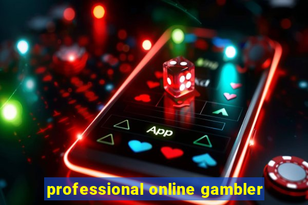 professional online gambler