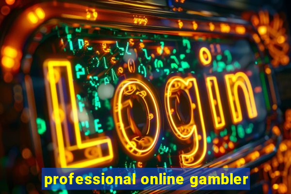 professional online gambler