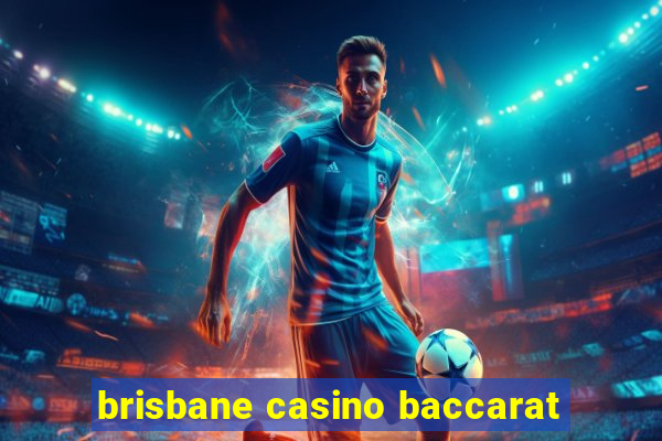 brisbane casino baccarat