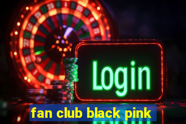 fan club black pink