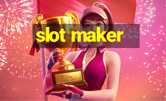 slot maker