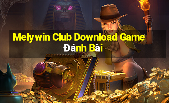 Melywin Club Download Game Đánh Bài