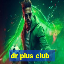 dr plus club