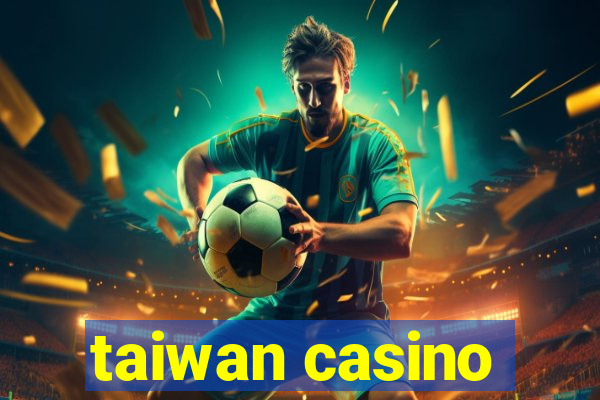 taiwan casino