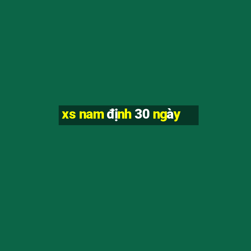 xs nam định 30 ngày