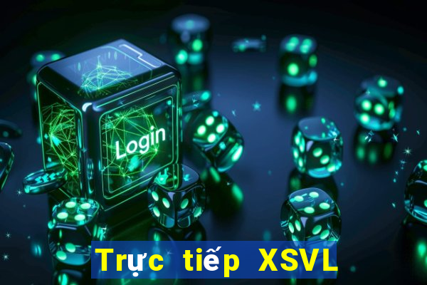 Trực tiếp XSVL ngày 24