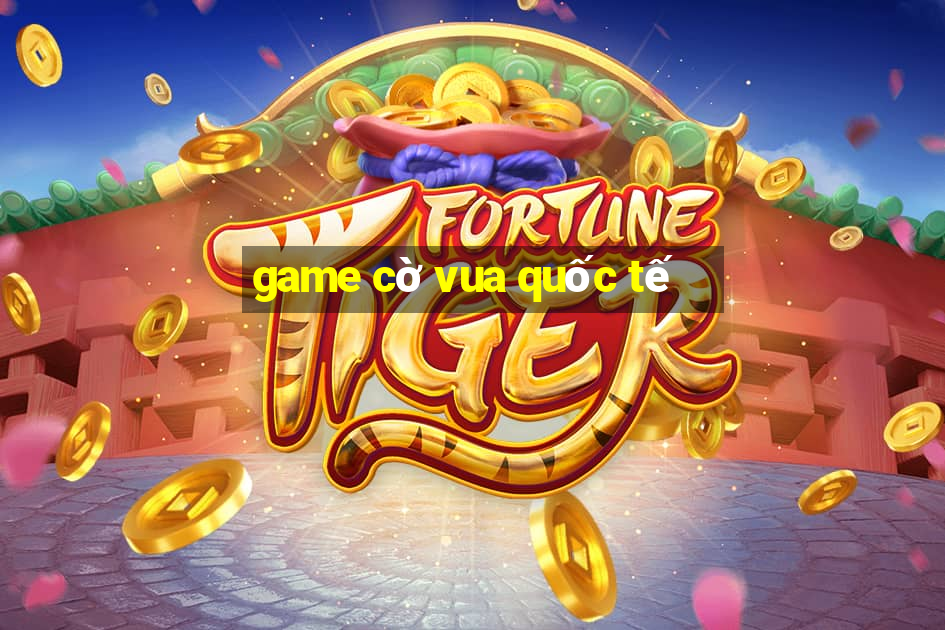 game cờ vua quốc tế