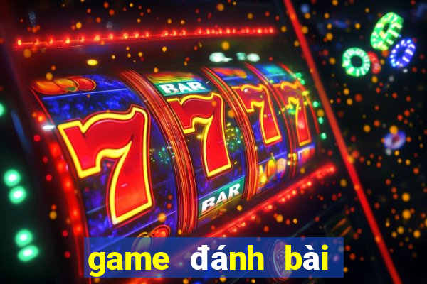 game đánh bài đổi card uy tín