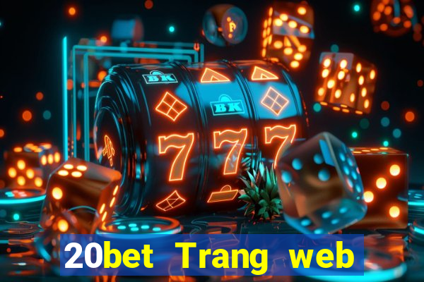 20bet Trang web cài đặt 20bet