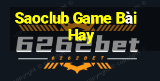 Saoclub Game Bài Hay