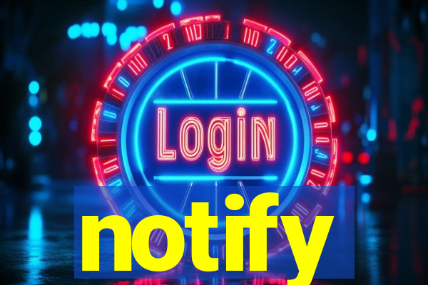 notify