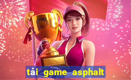 tải game asphalt 8 hack