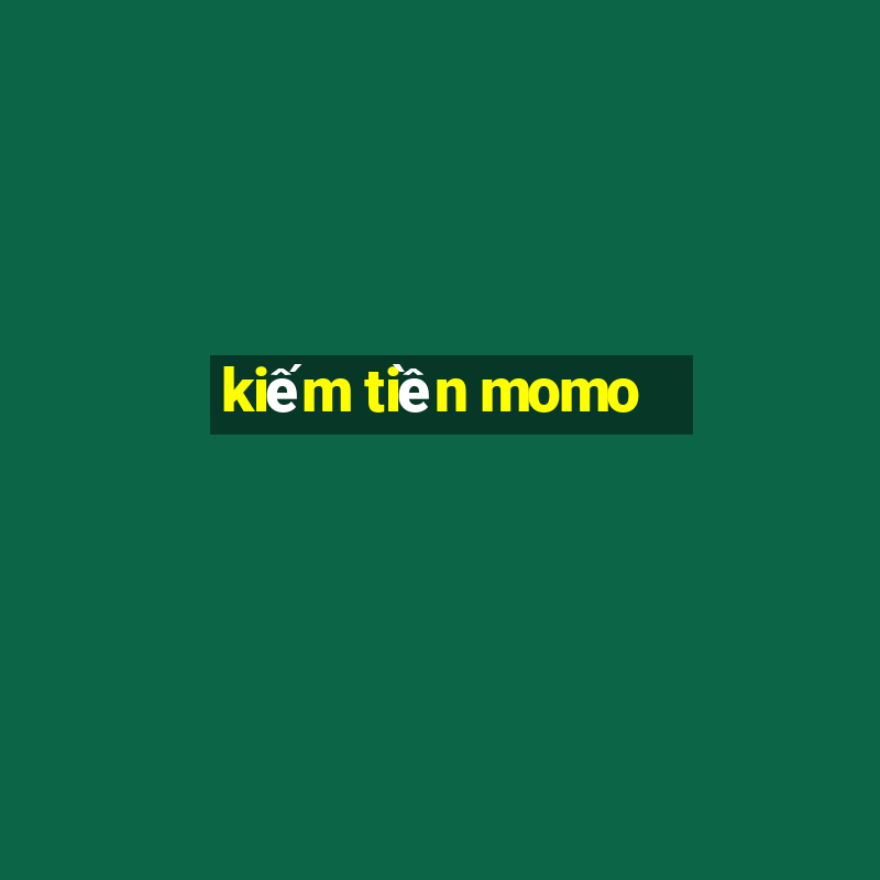 kiếm tiền momo