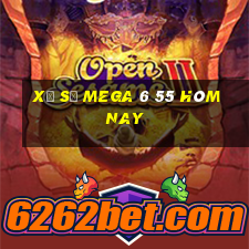 xổ số mega 6 55 hôm nay