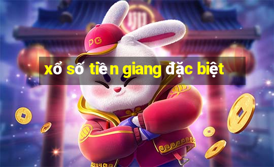 xổ số tiền giang đặc biệt