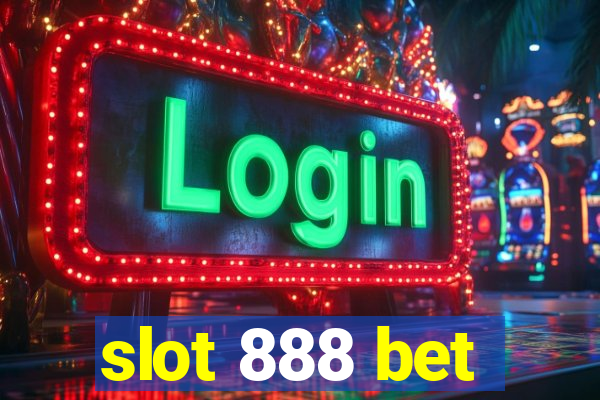 slot 888 bet