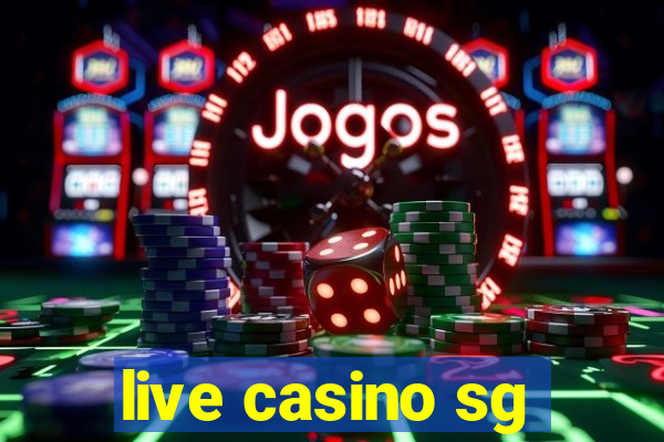 live casino sg