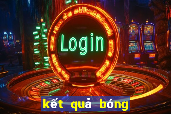 kết quả bóng đá ngoại hạng anh mới nhất