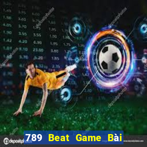 789 Beat Game Bài Xì Lát