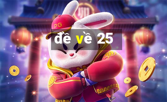 đề về 25