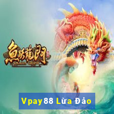 Vpay88 Lừa Đảo