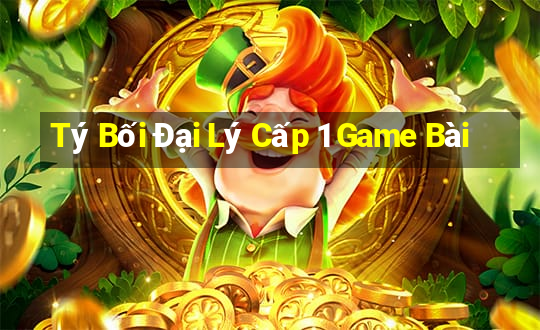 Tý Bối Đại Lý Cấp 1 Game Bài