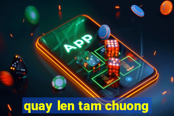 quay len tam chuong