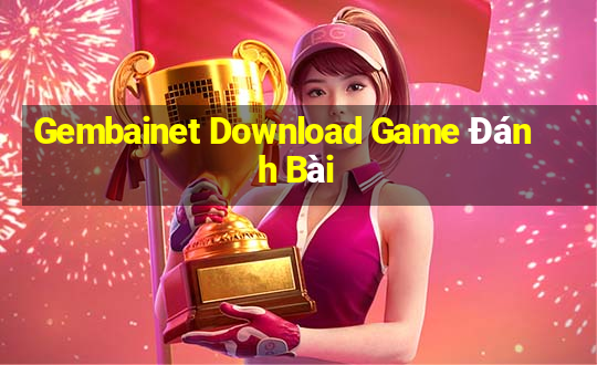 Gembainet Download Game Đánh Bài