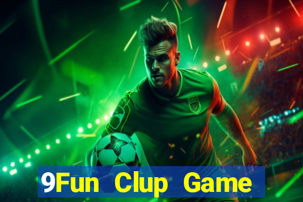 9Fun Clup Game Bài Tặng Tiền