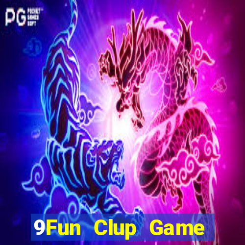 9Fun Clup Game Bài Tặng Tiền