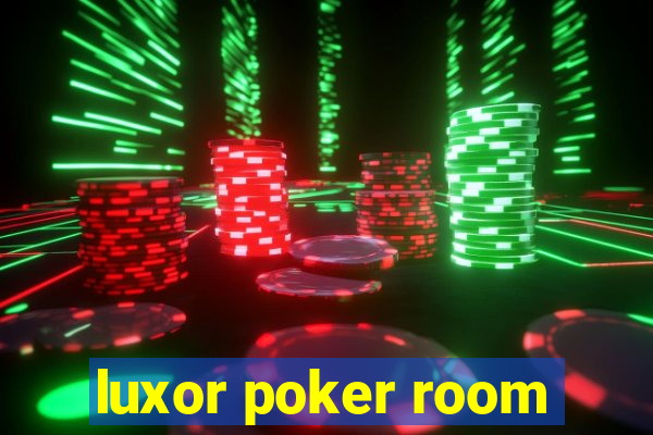 luxor poker room