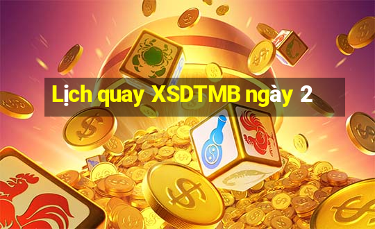 Lịch quay XSDTMB ngày 2